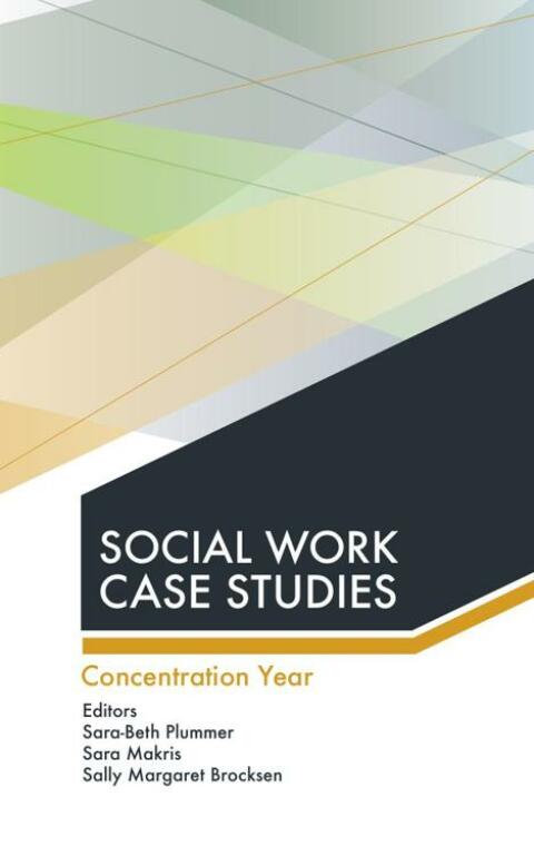 Cover image for book Social Work Case Studies: Concentration Year