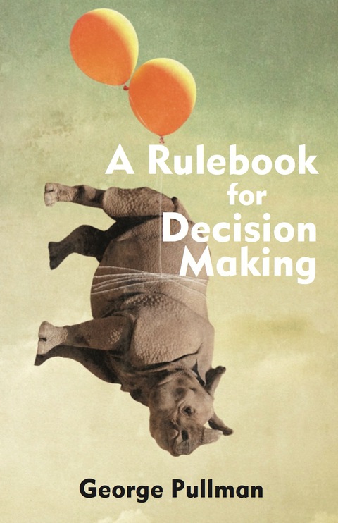 Cover image for book A Rulebook for Decision Making