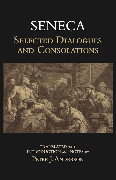 Cover image for book Seneca: Selected Dialogues and Consolations