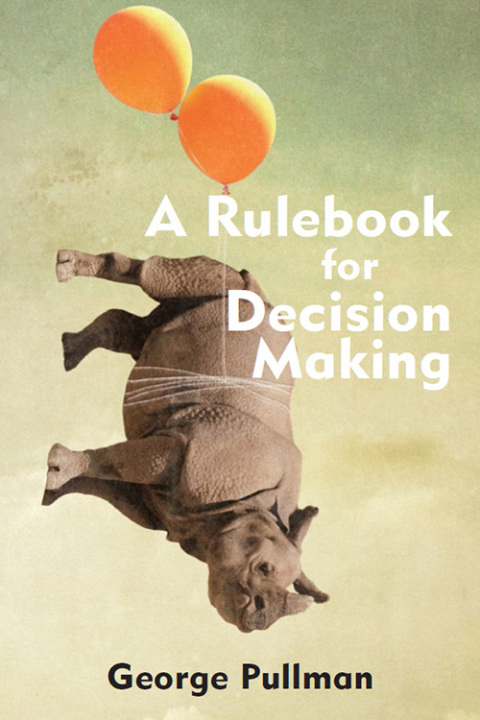 Cover image for book A Rulebook for Decision Making