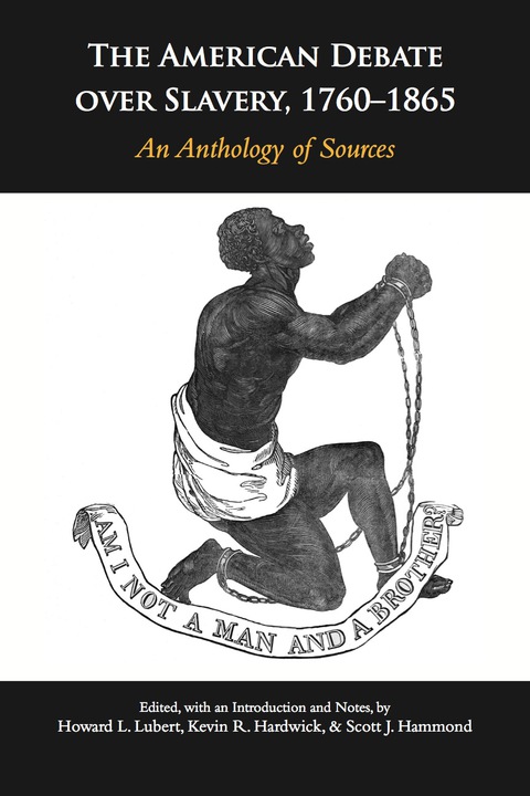 Cover image for book The American Debate over Slavery, 1760–1865: An Anthology of Sources