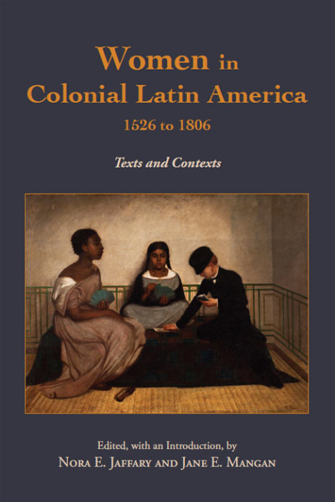 Cover image for book Women in Colonial Latin America, 1526 to 1806
