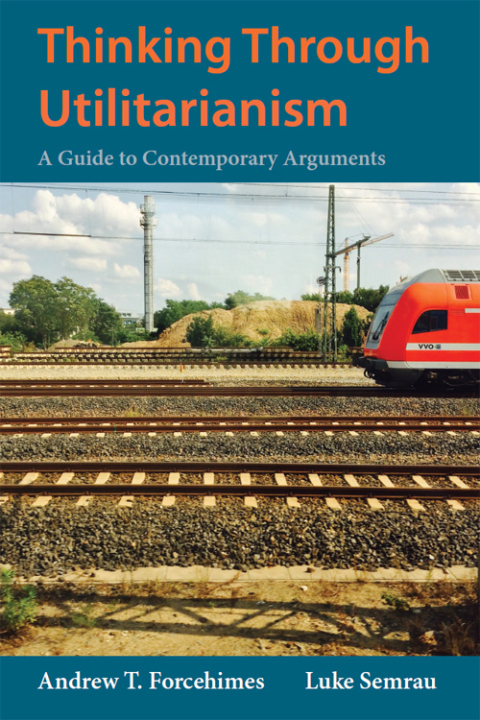 Cover image for book Thinking Through Utilitarianism