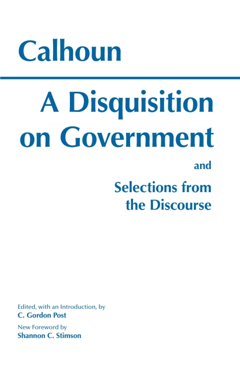 Cover image for book A Disquisition On Government and Selections from The Discourse