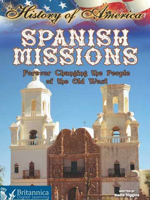 Cover image for book Spanish Missions: Forever Changing the People of the Old West