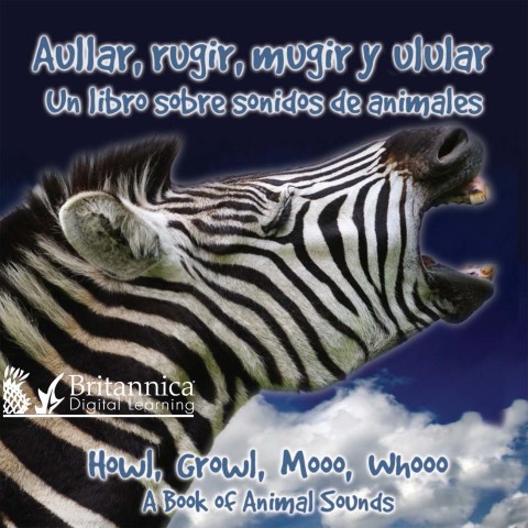 Cover image for book Aullar, rugir, mugir y ladrar: Un libro sobre sonidos de animales (Howl, Growl, Mooo, Whooo, A Book of Animals Sounds)