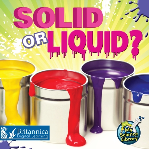 Solid or Liquid? 