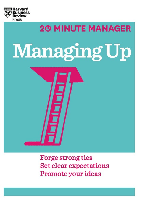 Cover image for book Managing Up (HBR 20-Minute Manager Series)