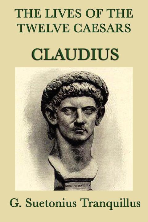 Cover image for book The Lives of the Twelve Caesars: Claudius