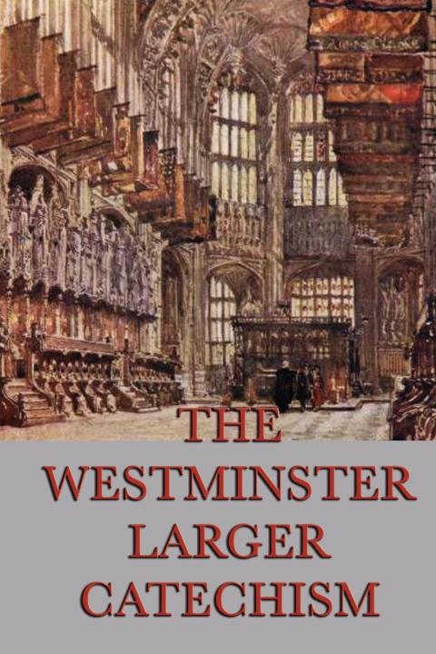 Cover image for book The Westminster Larger Catechism