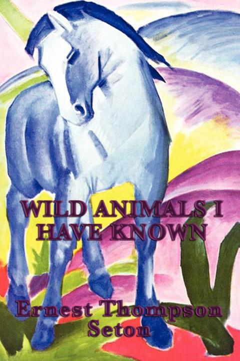 Cover image for book Wild Animals I Have Known