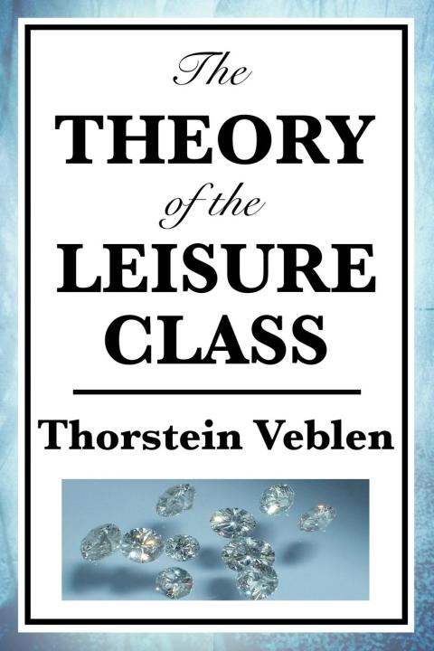 Cover image for book Theory of the Leisure Class