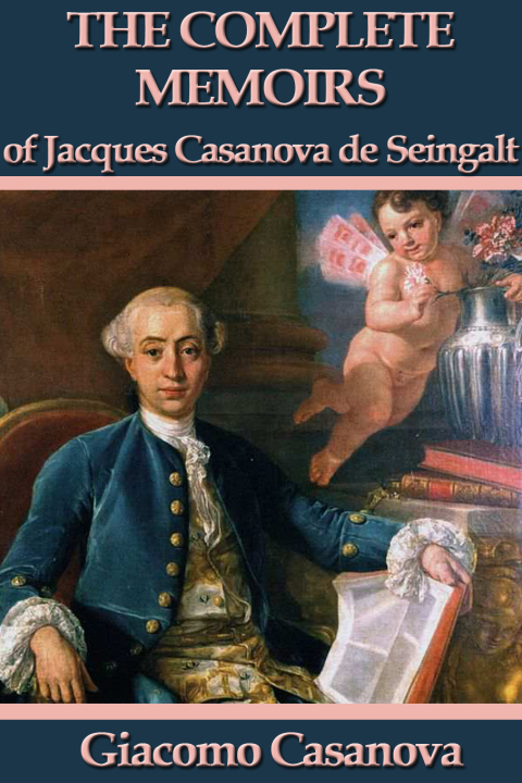 Cover image for book The Memoirs of Jacques Casanova de Seingalt