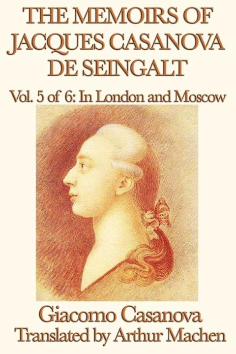 Cover image for book The Memoirs of Jacques Casanova de Seingalt Volume 5: In London and Moscow