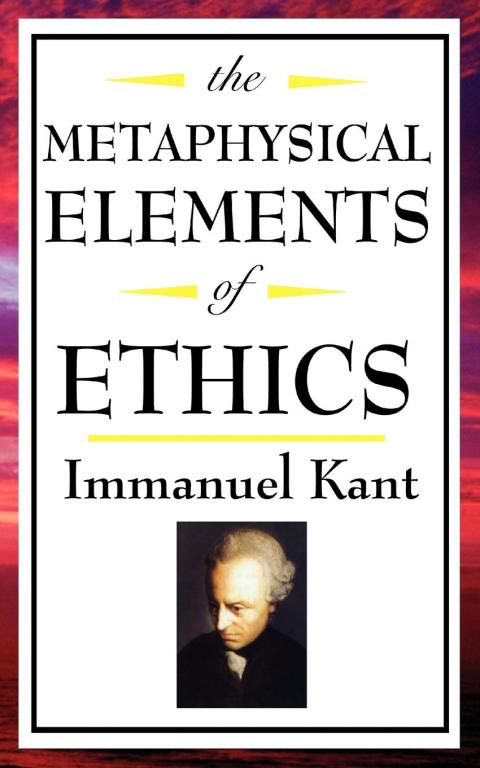 Cover image for book The Metaphysical Elements of Ethics