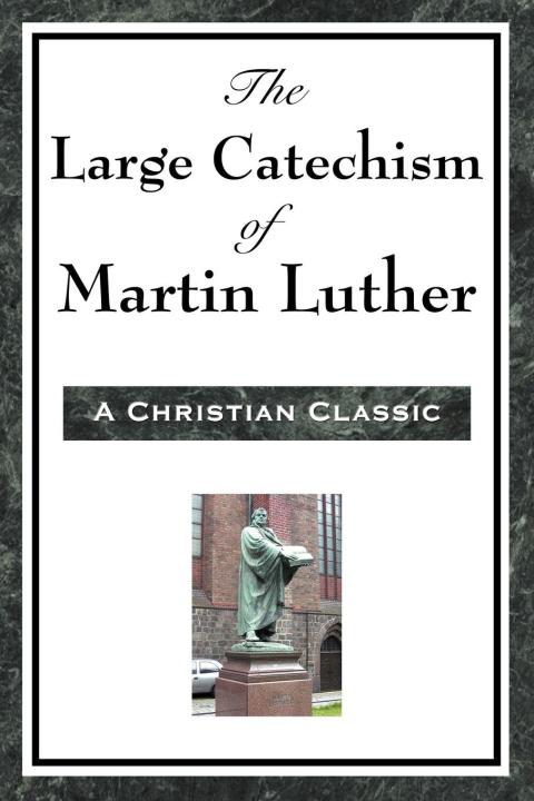 Cover image for book The Large Cathechism of Martin Luther