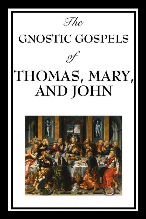 Cover image for book The Gnostic Gospels of Thomas, Mary & John