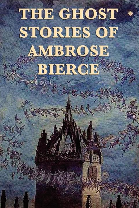 Cover image for book The Ghost Stories of Ambrose Bierce