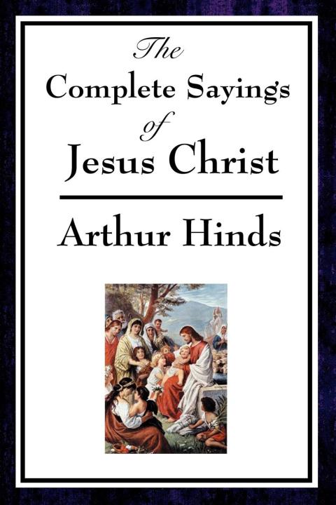 Cover image for book The Complete Sayings of Jesus Christ