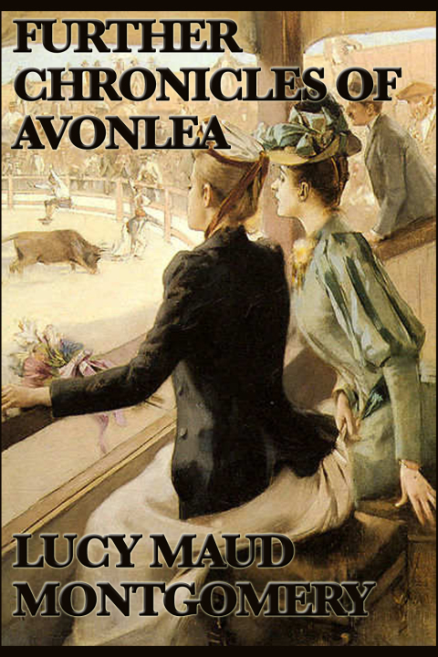 Cover image for book Further Chronicels of Avonlea