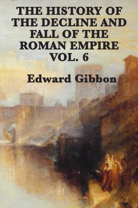 Cover image for book History of the Decline and Fall of the Roman Empire Vol 6