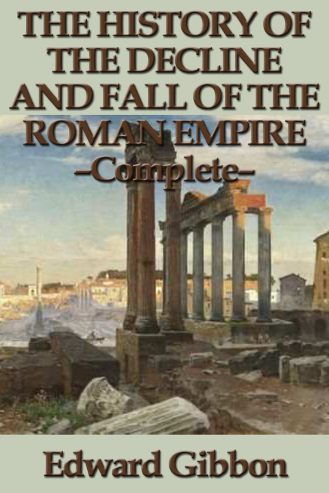 Cover image for book The History of the Decline and Fall of the Roman Empire - Complete