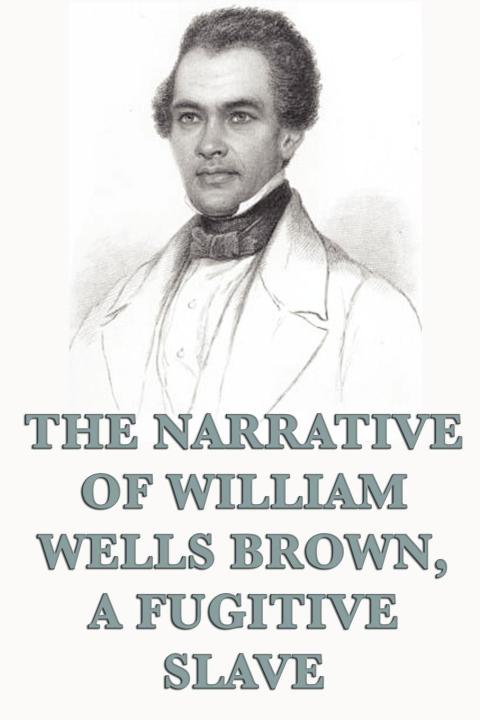 Cover image for book The Narrative of William Wells Brown, A Fugitive Slave