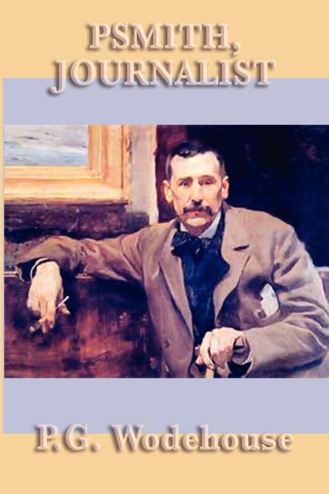Cover image for book Psmith, Journalist