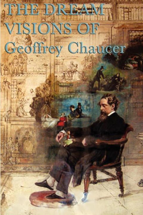 Cover image for book The Dream Visions of Geoffrey Chaucer
