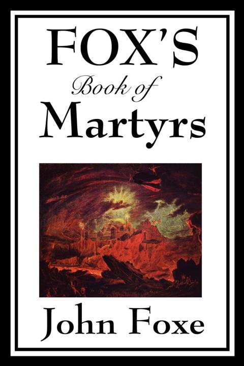 Cover image for book Fox's Book of Martyrs