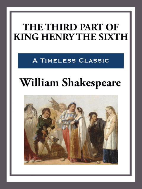 Cover image for book The Third Part of King Henry the Sixth