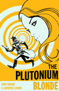 Cover image: The Plutonium Blonde 9780756400064