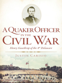 صورة الغلاف: A Quaker Officer in the Civil War 9781625840080