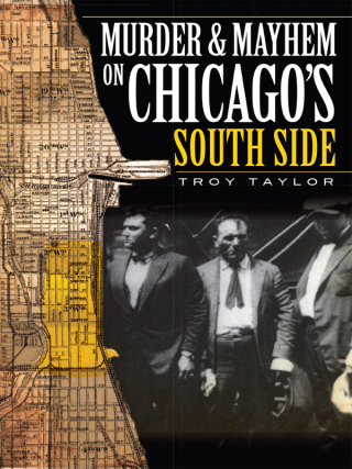 Murder & Mayhem in Chicago's South Side