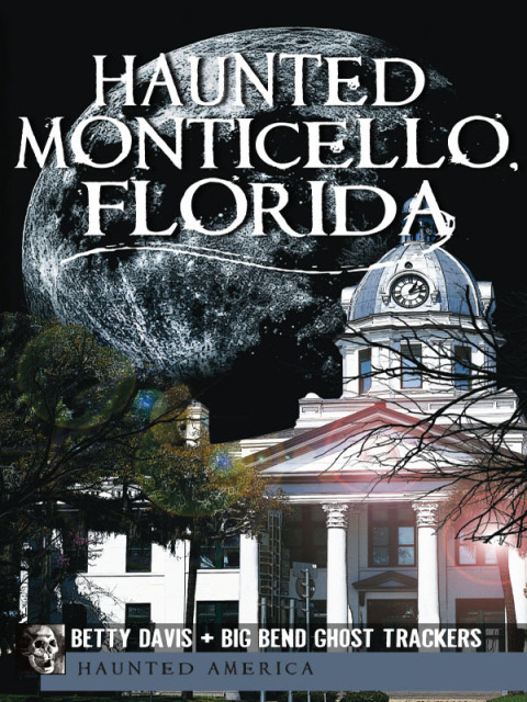 Cover image for book Haunted Monticello, Florida