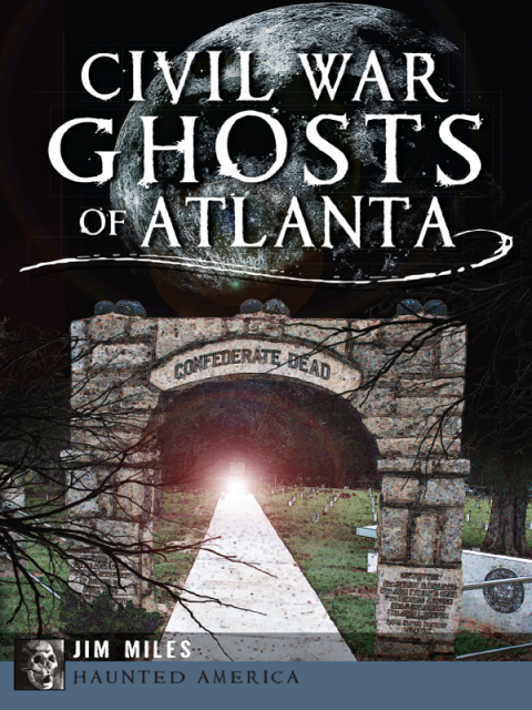 Civil War Ghosts of Atlanta 