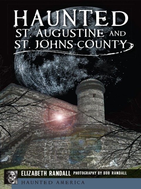 Cover image for book Haunted St. Augustine and St. John's County