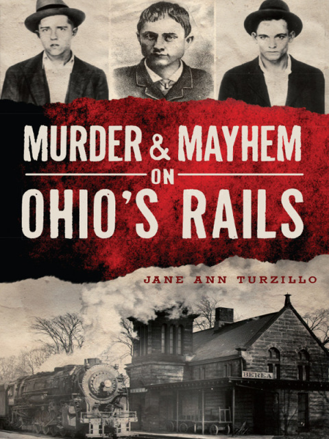 Cover image for book Murder & Mayhem on Ohio's Rails