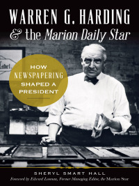 Cover image: Warren G. Harding & the Marion Daily Star 9781626194120
