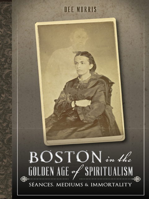 Cover image for book Boston in the Golden Age of Spiritualism