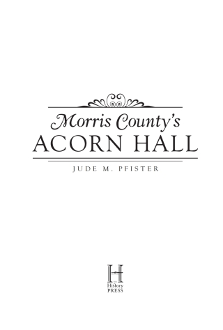 Morris County's Acorn Hall