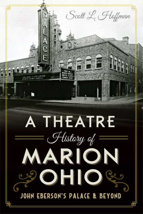 Cover image for book A Theatre History of Marion, Ohio