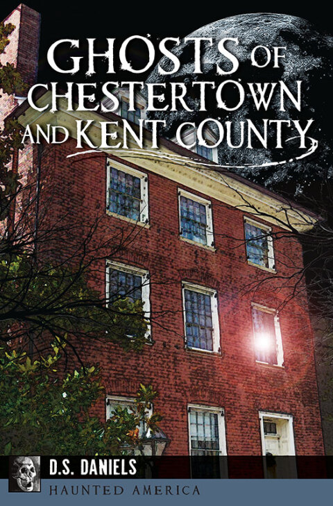 Cover image for book Ghosts of Chestertown and Kent County