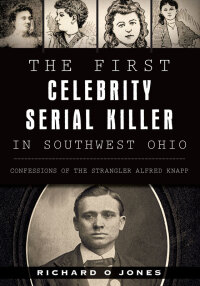 Cover image: The First Celebrity Serial Killer in Southwest Ohio 9781467117500