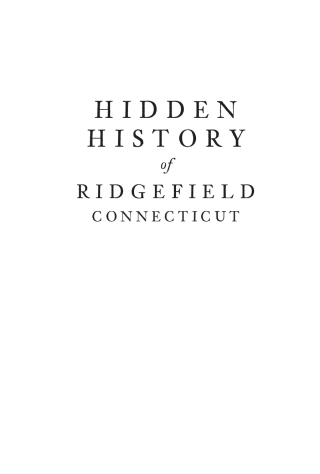 Hidden History of Ridgefield, Connecticut