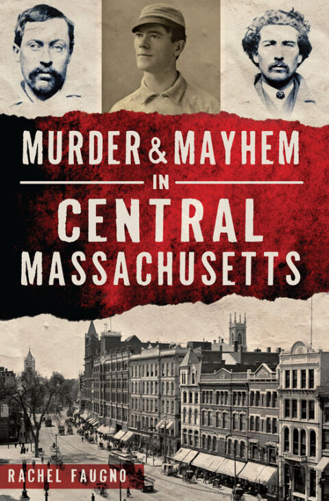 Cover image for book Murder & Mayhem in Central Massachusetts