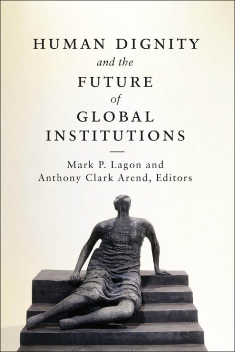 Cover image for book Human Dignity and the Future of Global Institutions