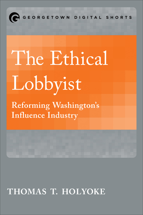 Cover image for book The Ethical Lobbyist