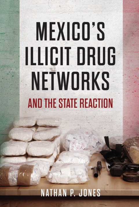 Cover image for book Mexico's Illicit Drug Networks and the State Reaction