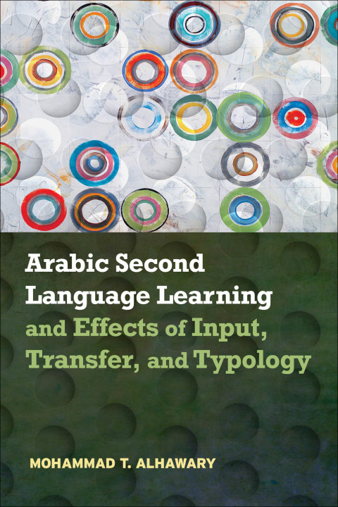 Cover image for book Arabic Second Language Learning and Effects of Input, Transfer, and Typology